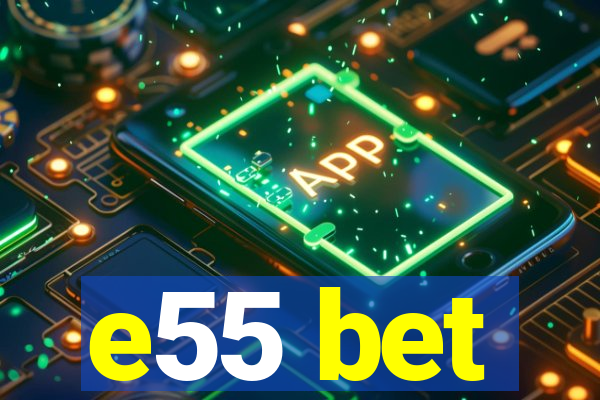 e55 bet